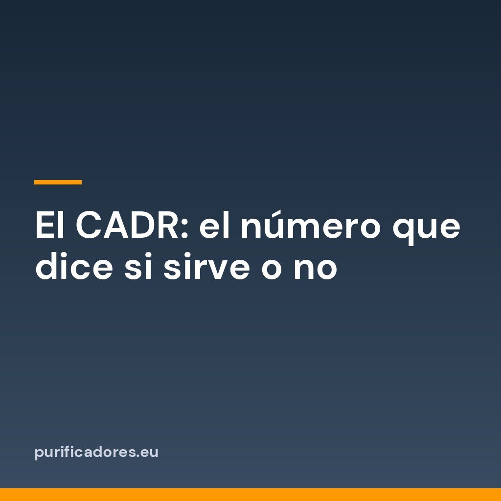 El CADR: el número que dice si sirve o no